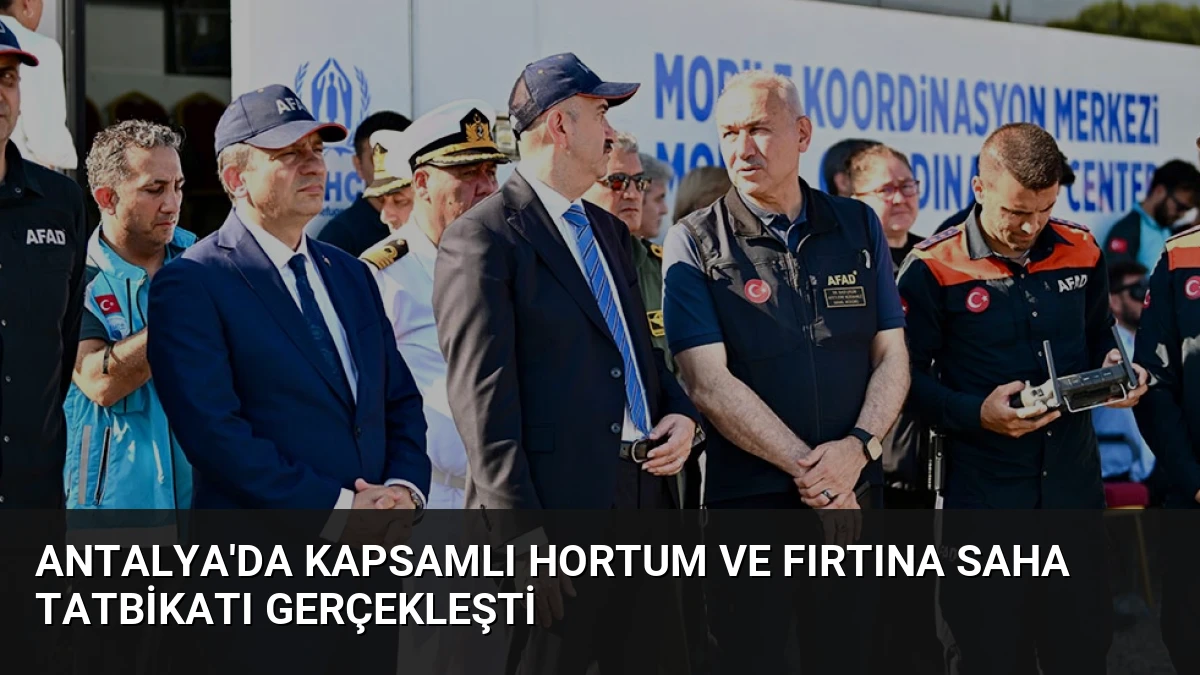 Antalya’da Kapsamlı Hortum ve Fırtına Saha Tatbikatı Gerçekleşti
