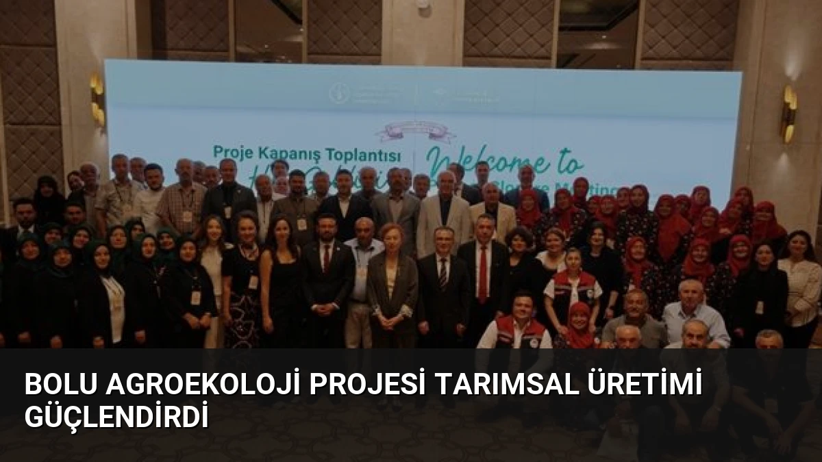 Bolu Agroekoloji Projesi Tarımsal Üretimi Güçlendirdi
