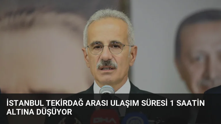 İstanbul Tekirdağ Arası Ulaşım Süresi 1 Saatin Altına Düşüyor