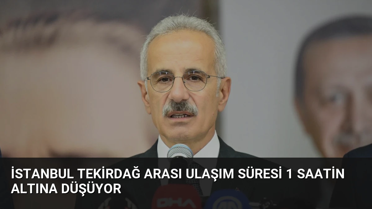 İstanbul Tekirdağ Arası Ulaşım Süresi 1 Saatin Altına Düşüyor