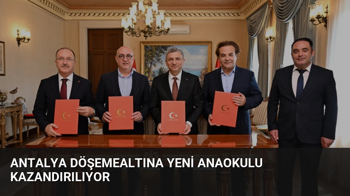 Antalya Döşemealtına Yeni Anaokulu Kazandırılıyor