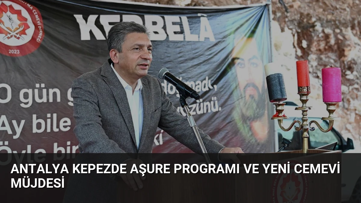 Antalya Kepezde Aşure Programı ve Yeni Cemevi Müjdesi