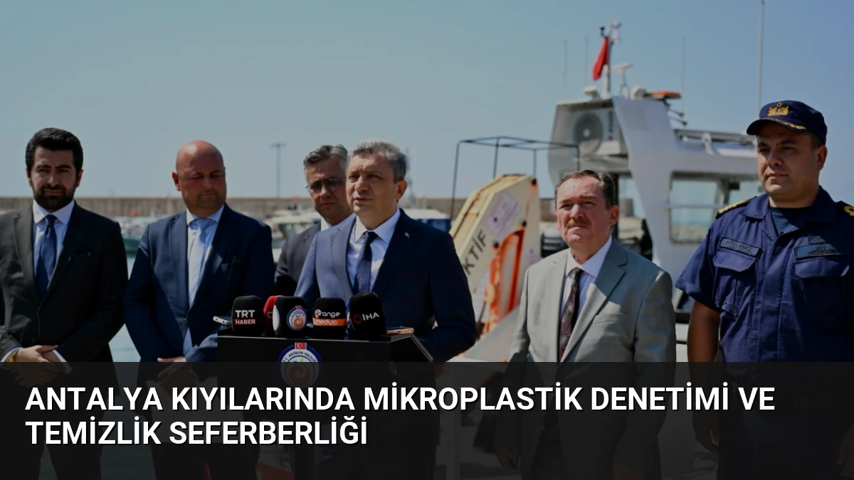 Antalya Kıyılarında Mikroplastik Denetimi ve Temizlik Seferberliği