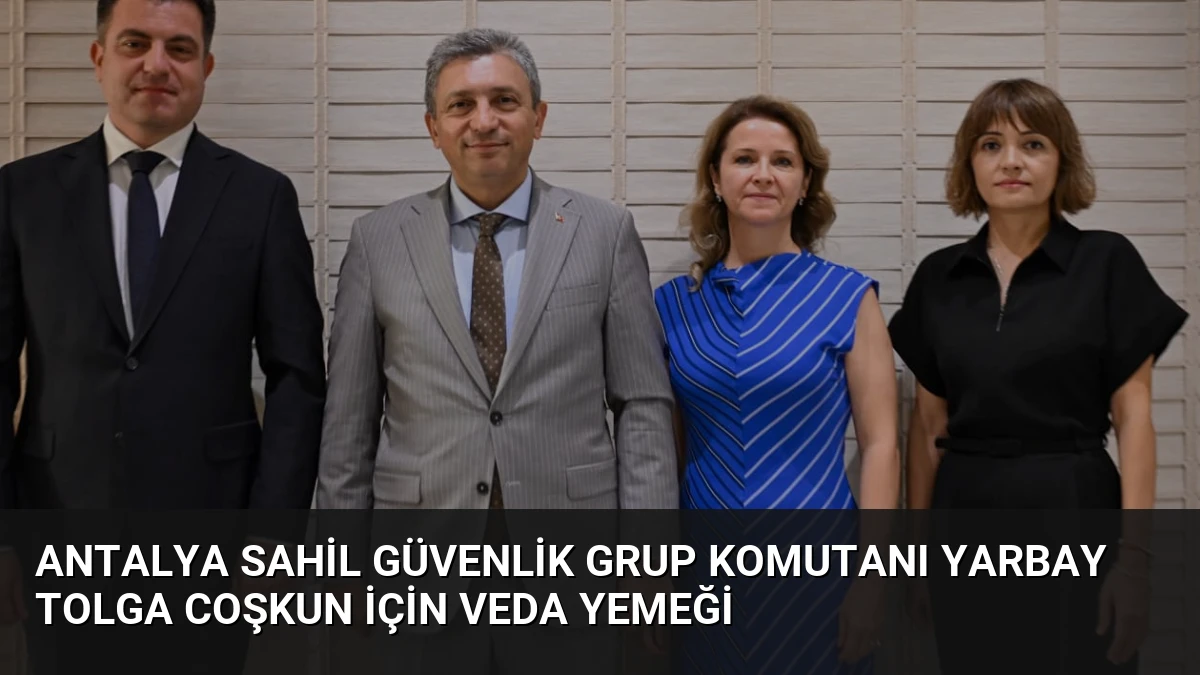Antalya Sahil Güvenlik Grup Komutanı Yarbay Tolga Coşkun İçin Veda Yemeği