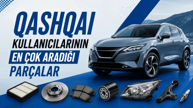Qashqai Kullanıcılarının En Çok Aradığı Parçalar