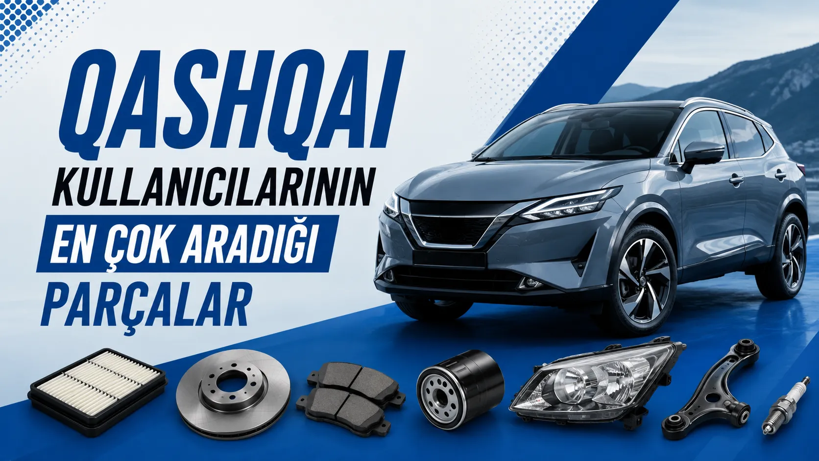 Qashqai Kullanıcılarının En Çok Aradığı Parçalar