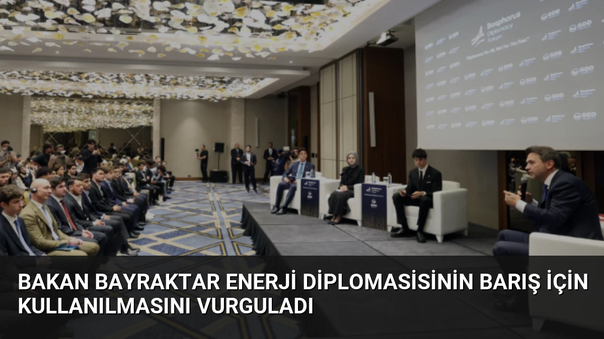 Bakan Bayraktar Enerji Diplomasisinin Barış İçin Kullanılmasını Vurguladı