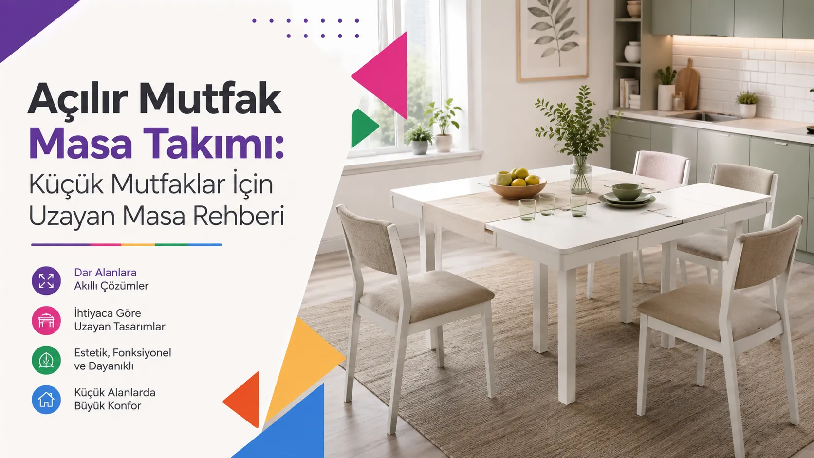 Açılır Mutfak Masası Takımı: Küçük Mutfaklar İçin Uzayan Masa Rehberi