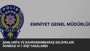 Şanlıurfa ve Kahramanmaraş saldırıları sonrası 411 kişi yakalandı