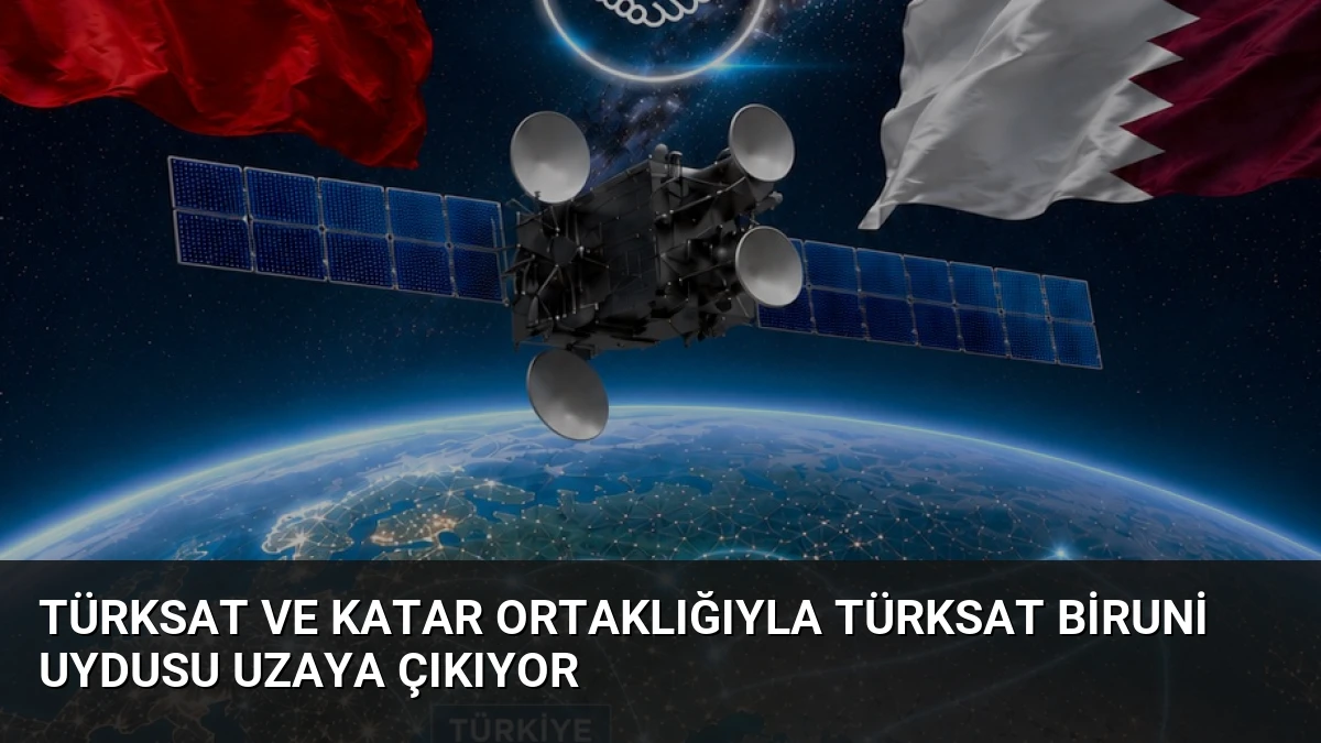 Türksat ve Katar ortaklığıyla Türksat Biruni uydusu uzaya çıkıyor