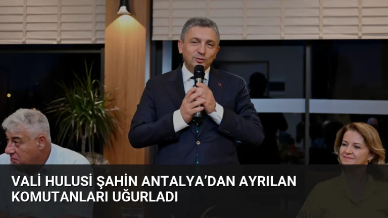 Vali Hulusi Şahin Antalya’dan Ayrılan Komutanları Uğurladı