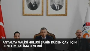 Antalya Valisi Hulusi Şahin Düden Çayı İçin Denetim Talimatı Verdi