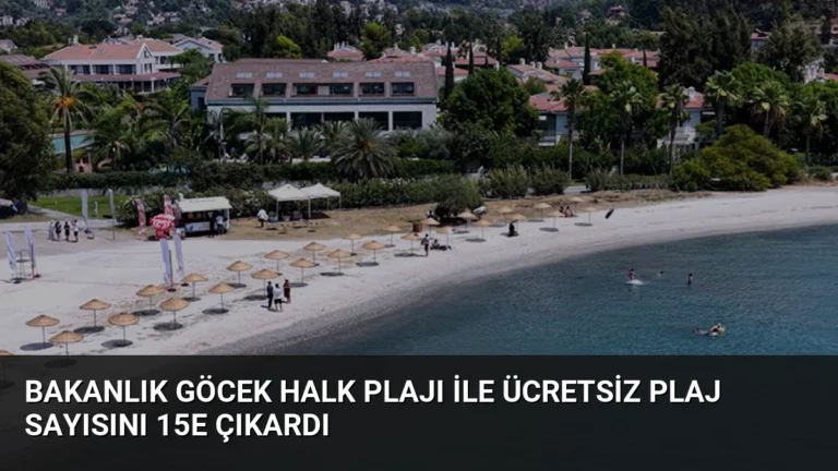 Bakanlık Göcek Halk Plajı ile Ücretsiz Plaj Sayısını 15e Çıkardı
