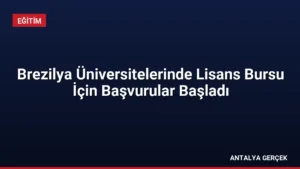 Brezilya Üniversitelerinde Lisans Bursu İçin Başvurular Başladı