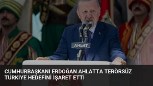 Cumhurbaşkanı Erdoğan Ahlatta Terörsüz Türkiye Hedefini İşaret Etti