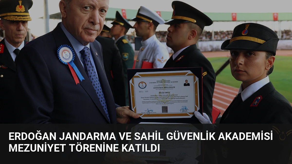 Erdoğan Jandarma ve Sahil Güvenlik Akademisi Mezuniyet Törenine Katıldı