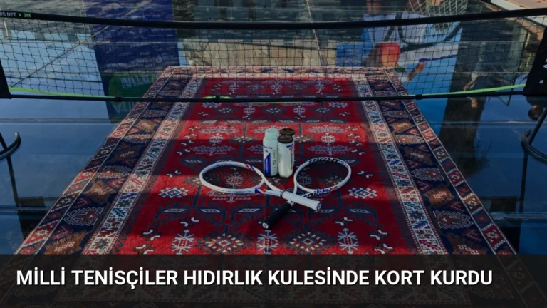 Milli Tenisçiler Hıdırlık Kulesinde Kort Kurdu