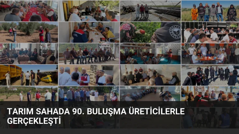 Tarım Sahada 90. Buluşma Üreticilerle Gerçekleşti