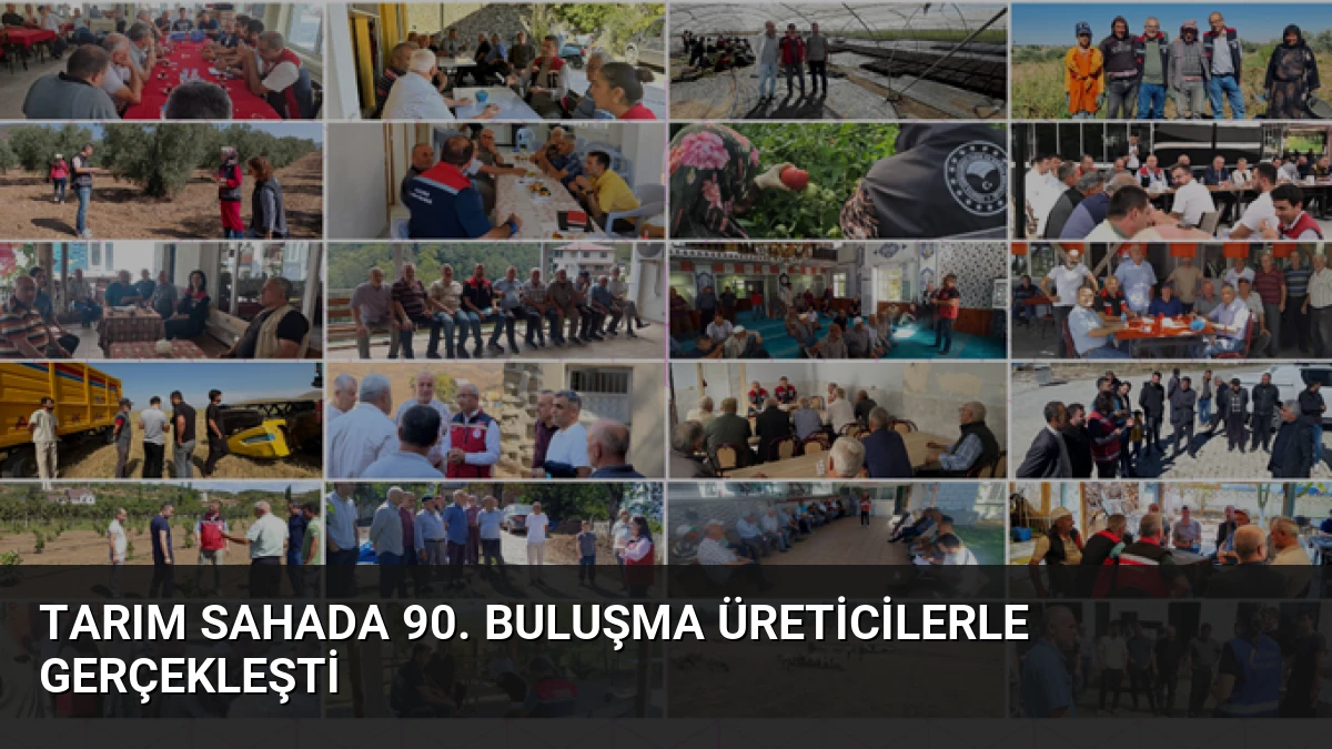 Tarım Sahada 90. Buluşma Üreticilerle Gerçekleşti