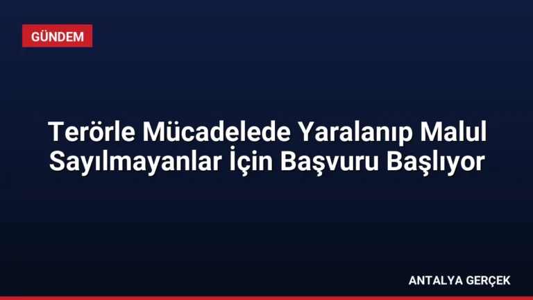 Terörle Mücadelede Yaralanıp Malul Sayılmayanlar İçin Başvuru Başlıyor