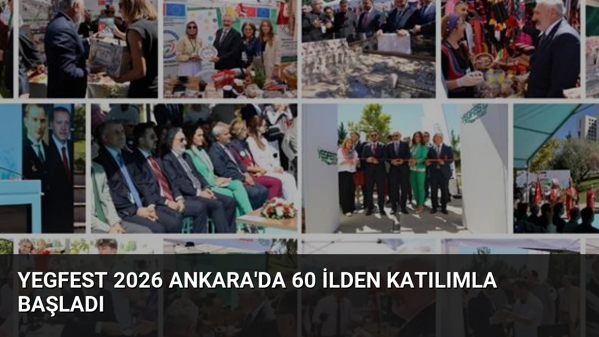 YEGFEST 2026 Ankara’da 60 İlden Katılımla Başladı