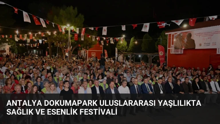 Antalya Dokumapark Uluslararası Yaşlılıkta Sağlık ve Esenlik Festivali
