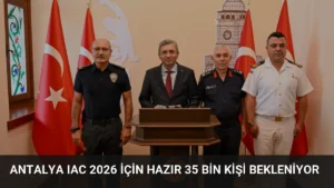 Antalya IAC 2026 İçin Hazır 35 Bin Kişi Bekleniyor
