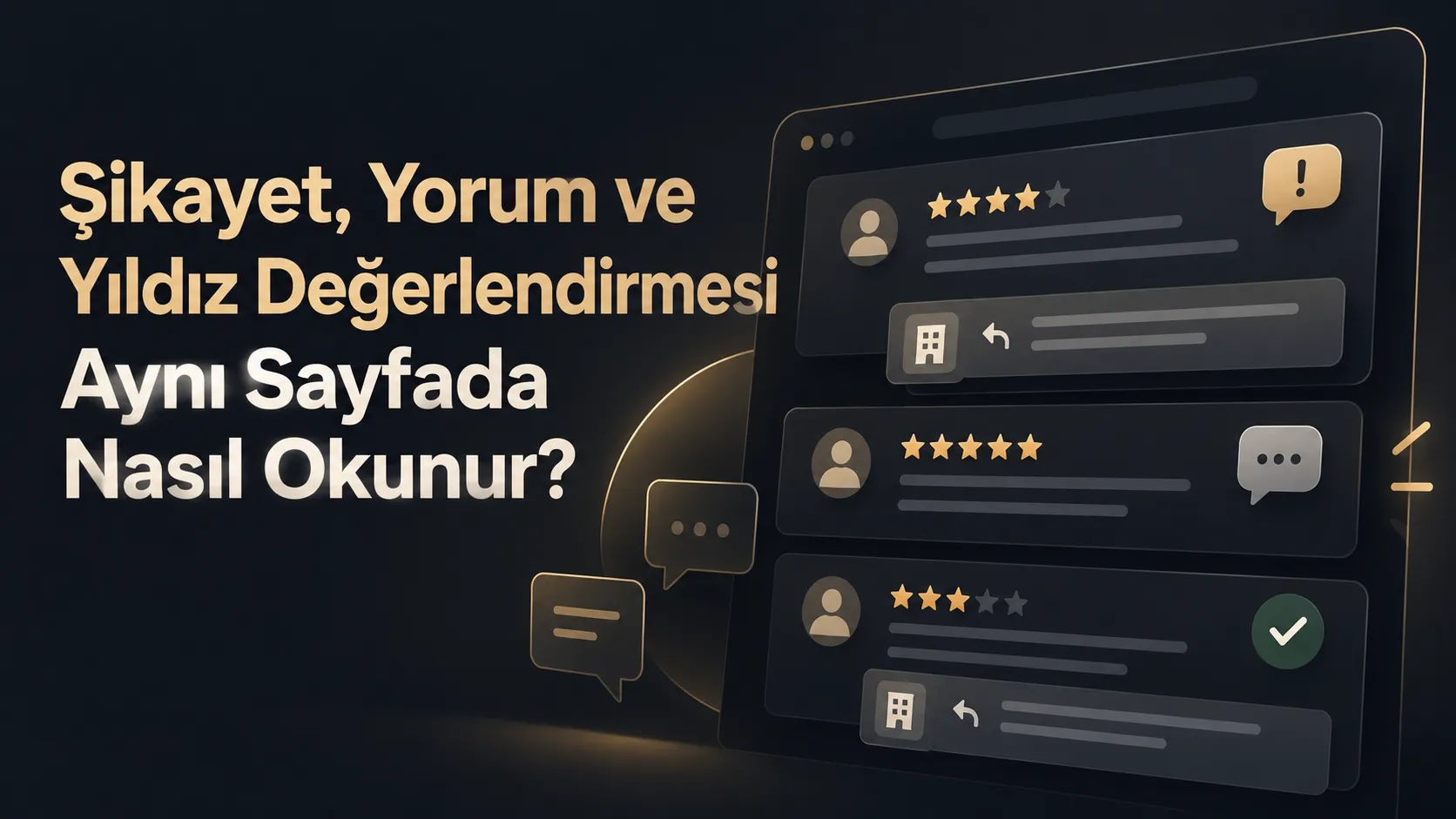 Şikayet, Yorum ve Yıldız Değerlendirmesi Aynı Sayfada Nasıl Okunur?