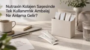Nutraxin Kolajen Saşesinde Tek Kullanımlık Ambalaj Ne Anlama Gelir?