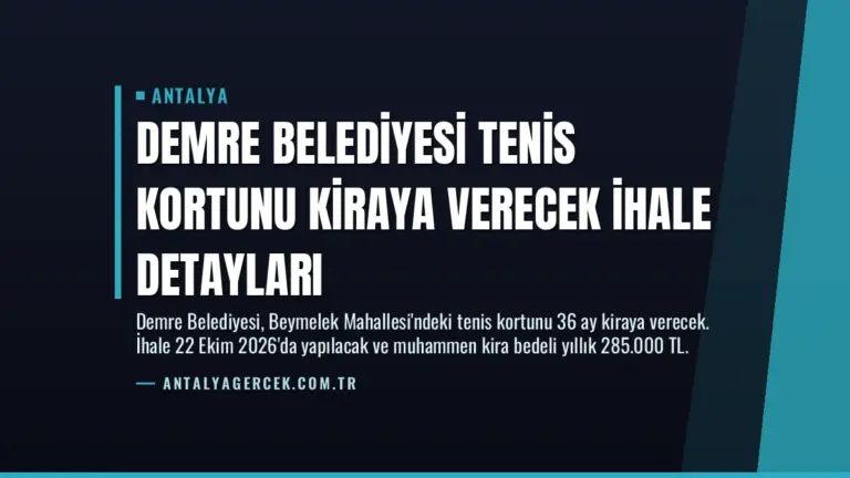 Demre Belediyesi Tenis Kortunu Kiraya Verecek İhale Detayları