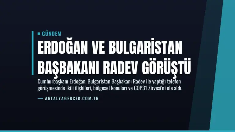 Erdoğan ve Bulgaristan Başbakanı Radev Görüştü