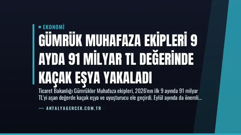 Gümrük Muhafaza Ekipleri 9 Ayda 91 Milyar TL Değerinde Kaçak Eşya Yakaladı