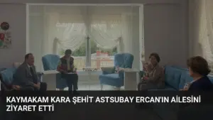 Kaymakam Kara Şehit Astsubay Ercan’ın Ailesini Ziyaret Etti
