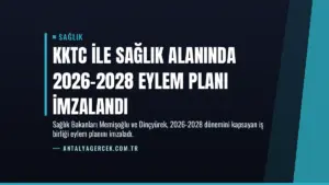 KKTC ile Sağlık Alanında 2026-2028 Eylem Planı İmzalandı