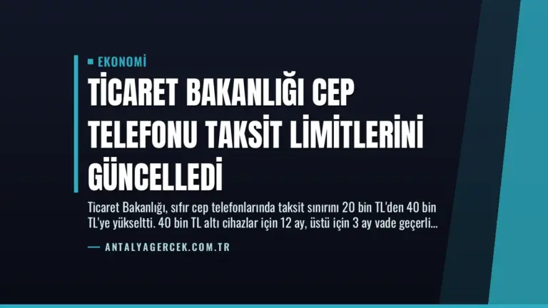 Ticaret Bakanlığı Cep Telefonu Taksit Limitlerini Güncelledi