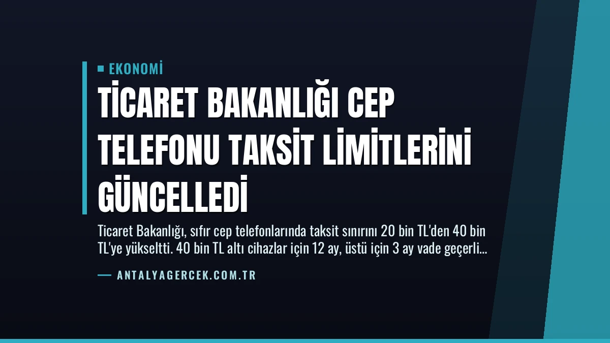 Ticaret Bakanlığı Cep Telefonu Taksit Limitlerini Güncelledi