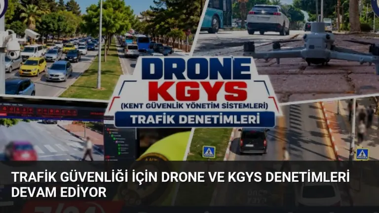 Trafik Güvenliği İçin Drone ve KGYS Denetimleri Devam Ediyor
