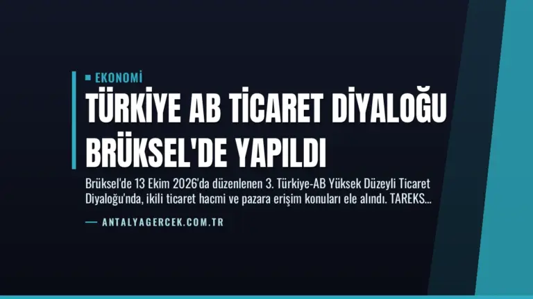 Türkiye AB Ticaret Diyaloğu Brüksel’de Yapıldı