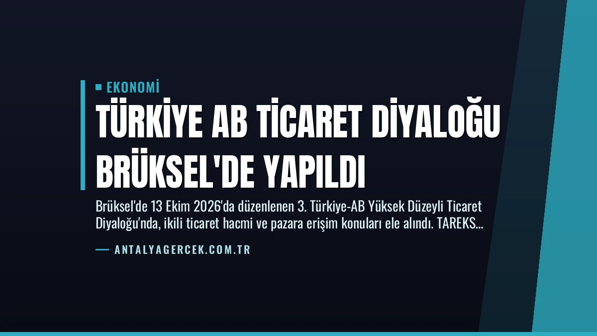 Türkiye AB Ticaret Diyaloğu Brüksel’de Yapıldı