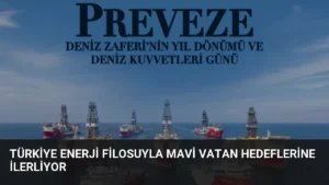 Türkiye Enerji Filosuyla Mavi Vatan Hedeflerine İlerliyor