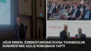 Uğur Erdem, Özbekistan'daki ECOSA Tohumculuk Kongresi'nde Açılış Konuşması Yaptı